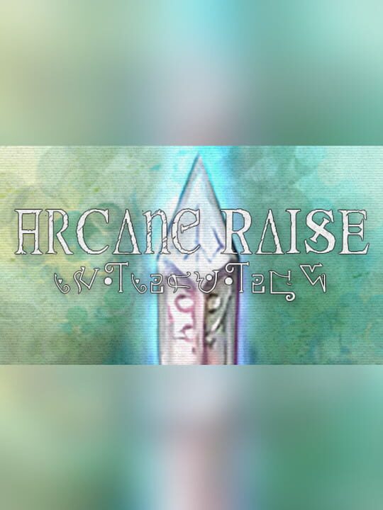 – Arcane Raise –