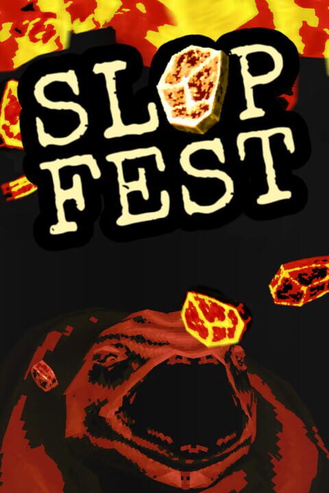 Slop Fest