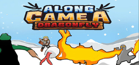 Along Came a Dragonfly